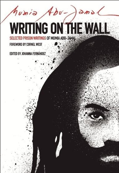 Mumia Abu Jamal, Johanna Fernandez - Writing on the Wall, Häftad