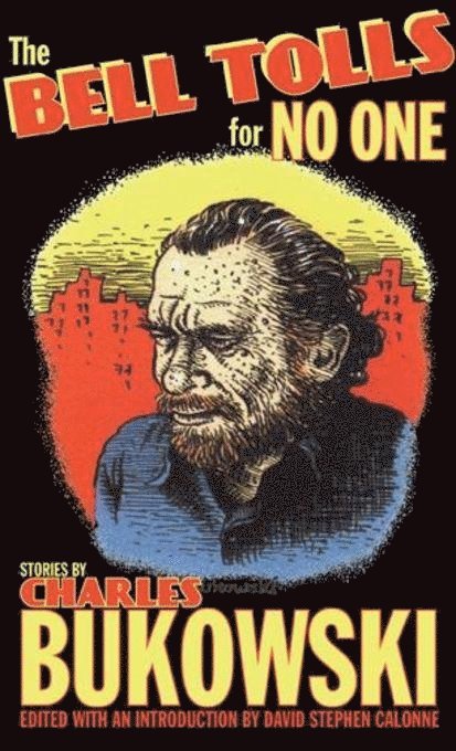 Charles Bukowski, David Stephen Calonne - Bell Tolls for No One, Häftad