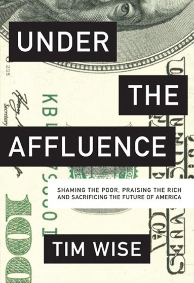 Tim Wise - Under the Affluence, Häftad