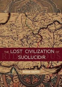 bokomslag The Lost Civilization of Suolucidir
