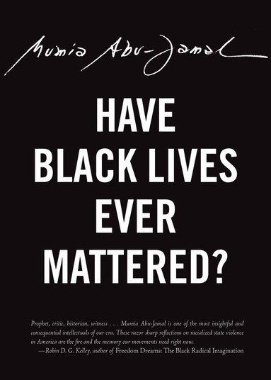 Mumia Abu-Jamal - Have Black Lives Ever Mattered?, Häftad