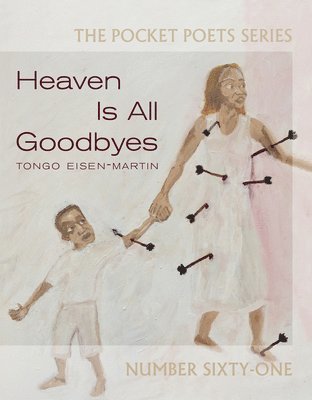 Tongo Eisen-Martin - Heaven Is All Goodbyes, Häftad