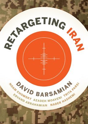 David Barsamian - ReTargeting Iran, Häftad