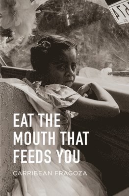 Eat the Mouth That Feeds You 1