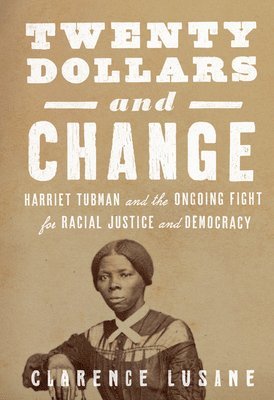 $20 and Change: Harriet Tubman, George Floyd, and the Struggle for Radical Democracy 1