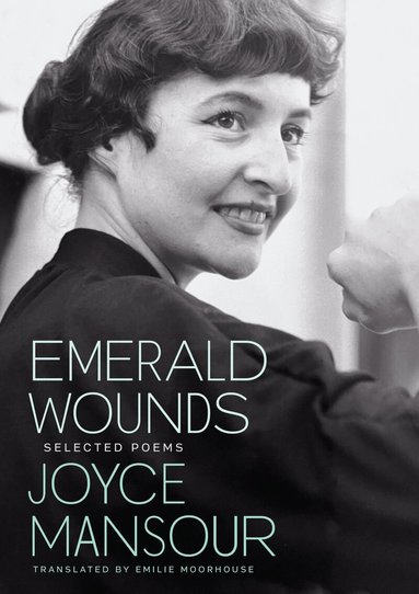 Joyce Mansour, Garrett Caples - Emerald Wounds, Häftad