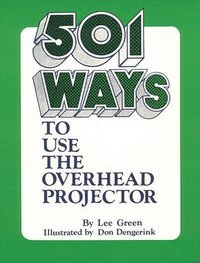 bokomslag 501 Ways to Use the Overhead Projector