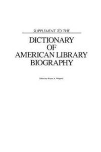 bokomslag Supplement to the Dictionary of American Library Biography