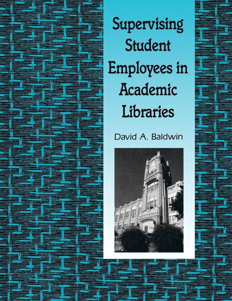 Supervising Student Employees in Academic Libraries 1