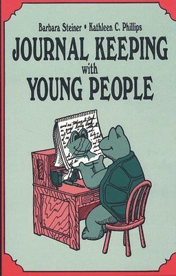 Barbara Steiner, Kathleen Phillips - Journal Keeping with Young People, Häftad