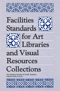 bokomslag Facilities Standards for Art Libraries and Visual Resources Collections