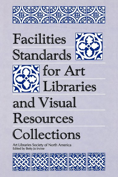 Betty Jo Irvine - Facilities Standards for Art Libraries and Visual Resources Collections, Häftad