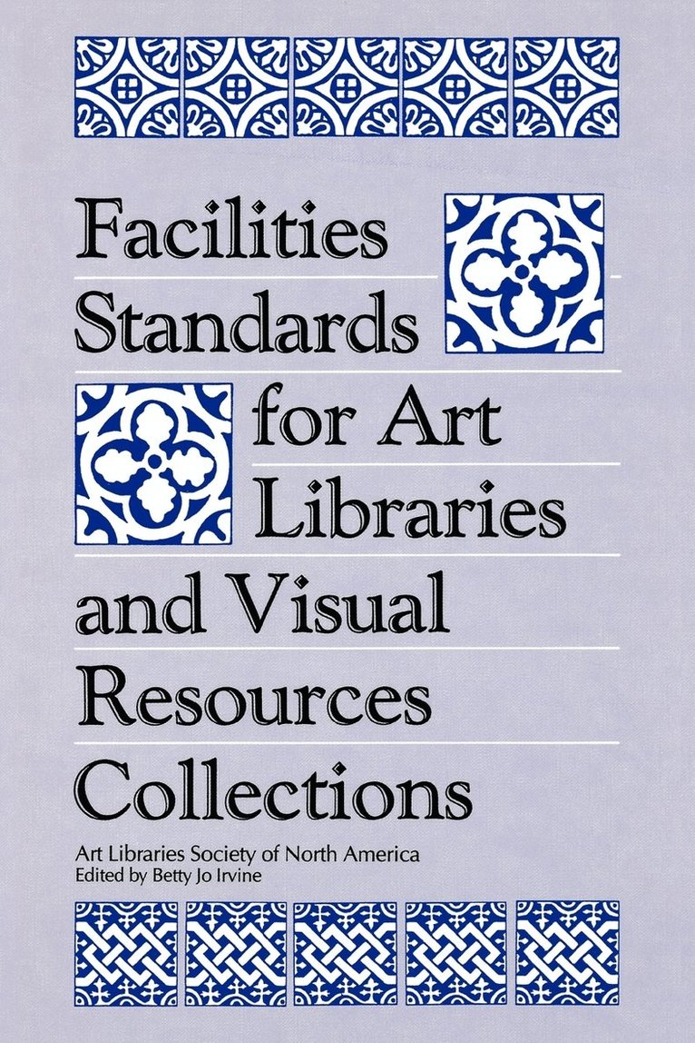 Facilities Standards for Art Libraries and Visual Resources Collections 1