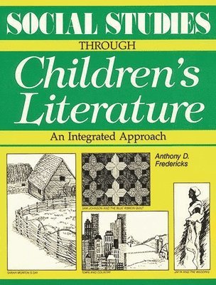 Anthony D. Fredericks - Social Studies Through Children's Literature, Häftad