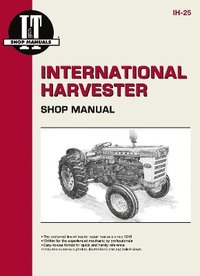 bokomslag International Harvesters (Farmall) Model 460-2606 Gasoline & Diesel Tractor Service Repair Manual