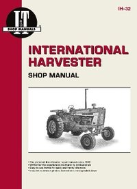 bokomslag International Harvesters (Farmall) Model 706-2856 Gasoline & Diesel & Model 21206-21456 Diesel Tractor Service Repair Manual