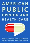 Robert J. Blendon, Mollyann Brodie, John Benson, Drew E. Altman - American Public Opinion and Health Care, Inbunden