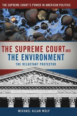 Michael A. Wolf, Michael Wolf - Supreme Court and the Environment, Inbunden