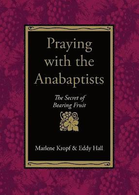 bokomslag Praying with the Anabaptists