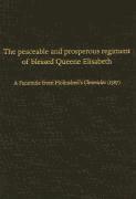 Peaceable and Prosperous Regiment of Blessed Queene Elisabeth