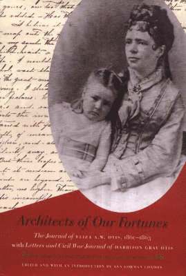 Eliza A.W. Otis, Harrison Gray Otis, Ann Gorman Condon - Architects of Our Fortunes, Inbunden