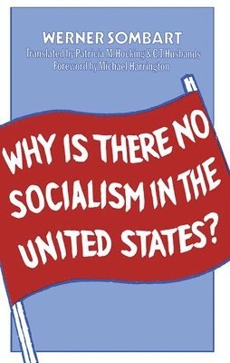 Werner Sombart - Why is There No Socialism In the United States, Inbunden