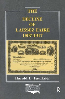 Harold Underwood Faulkner - Decline of Laissez Faire, 1897-1917, Häftad
