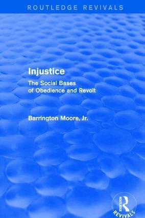 Barrington Moore, Jr - Injustice: The Social Bases of Obedience and Revolt, Inbunden