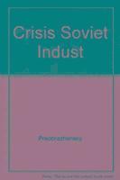 bokomslag Crisis Soviet Indust