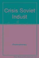 Crisis Soviet Indust 1