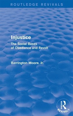 Injustice: The Social Bases of Obedience and Revolt 1