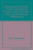 bokomslag Hong Kong: Economic, Social, and Political Studies in Development, with a Comprehensive Bibliography