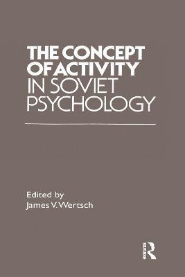 The Concept of Activity in Soviet Psychology 1