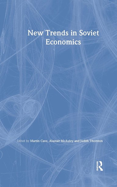 Martin Cave - New Trends in Soviet Economics, Inbunden