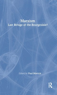 Marxism--Last Refuge of the Bourgeoisie? 1