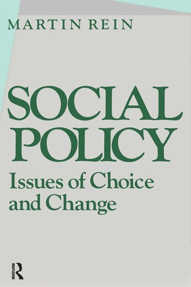 Martin Rein - Social Policy: Issues of Choice and Change, Häftad
