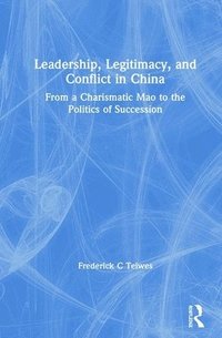 bokomslag Leadership, Legitimacy, and Conflict in China