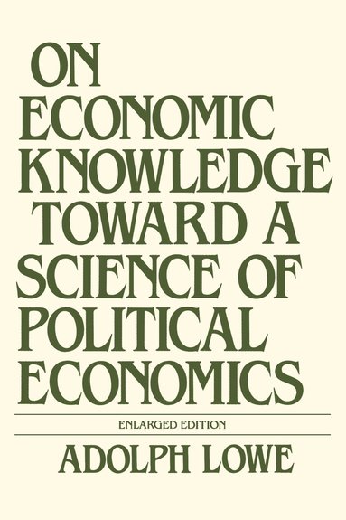 bokomslag On Economic Knowledge Toward a Science of Political Economics