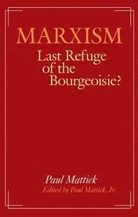 bokomslag Marxism--Last Refuge of the Bourgeoisie?