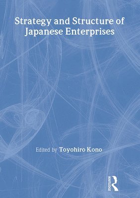 Strategy and Structure of Japanese Enterprises 1