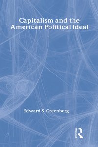 bokomslag Capitalism and the American Political Ideal