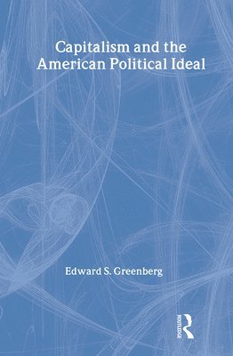 bokomslag Capitalism and the American Political Ideal