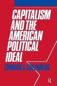 bokomslag Capitalism and the American Political Ideal