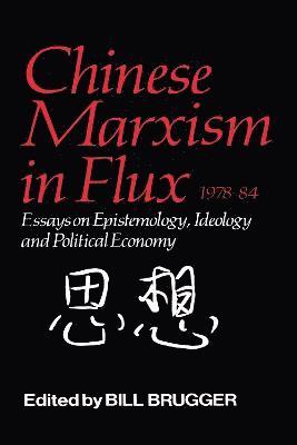 Chinese Marxism in Flux, 1978-84 1