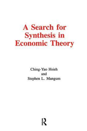 Ching-Yao Hsieh, S.L. Magnum, Stephen L. Mangum, S. L. Magnum - Search for Synthesis in Economic Theory, Inbunden