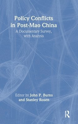 Policy Conflicts in Post-Mao China: A Documentary Survey with Analysis 1