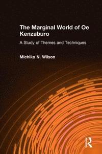 bokomslag The Marginal World of Oe Kenzaburo: A Study of Themes and Techniques