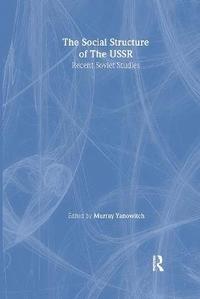 bokomslag The Social Structure of the USSR
