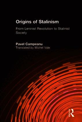 Pavel Campeanu - Origins of Stalinism: From Leninist Revolution to Stalinist Society, Inbunden