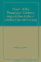 bokomslag Power of the Powerless: Citizens Against the State in Central Eastern Europe